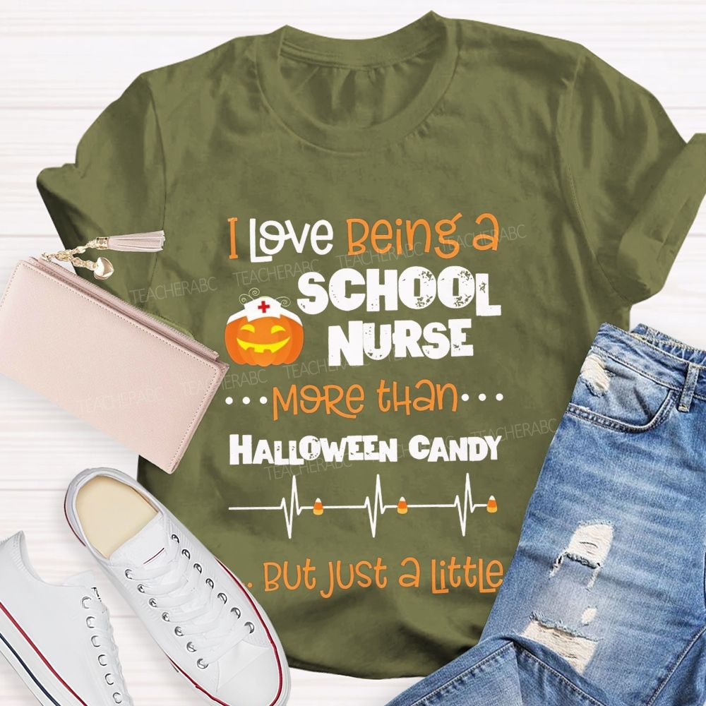 I Love Being A School Nurse More Than Halloween Candy T-shirt