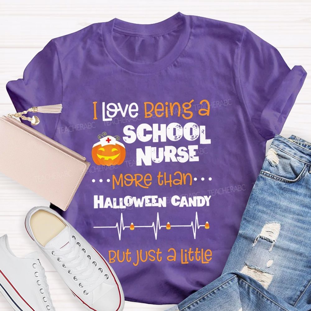 I Love Being A School Nurse More Than Halloween Candy T-shirt