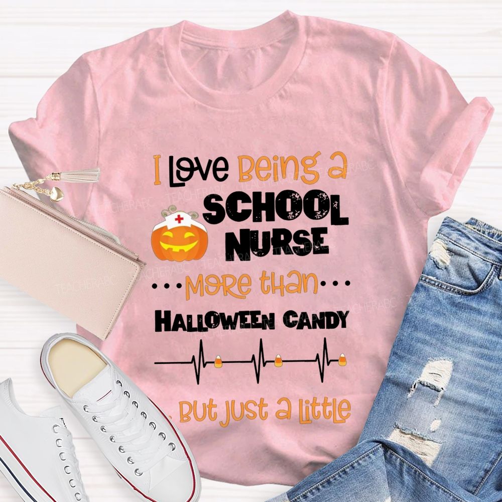 I Love Being A School Nurse More Than Halloween Candy T-shirt
