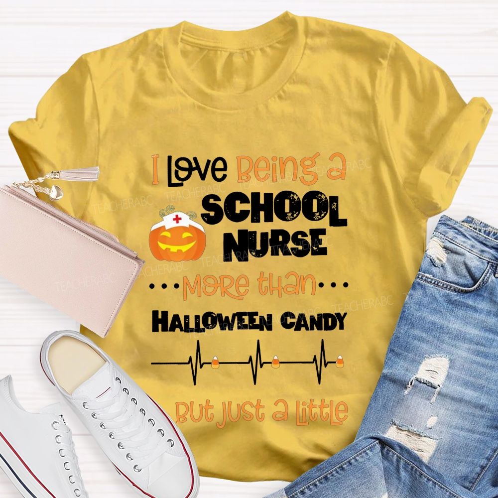 I Love Being A School Nurse More Than Halloween Candy T-shirt