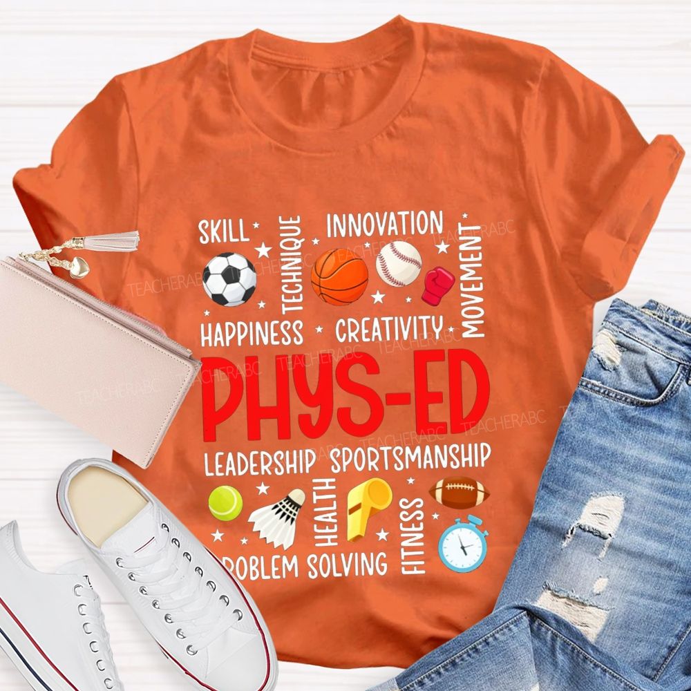 Physical Education Skill Technique Innovation Happiness Creativity Movement Leadership Sportsmanship Teacher T-shirt