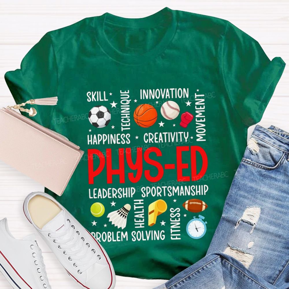 Physical Education Skill Technique Innovation Happiness Creativity Movement Leadership Sportsmanship Teacher T-shirt