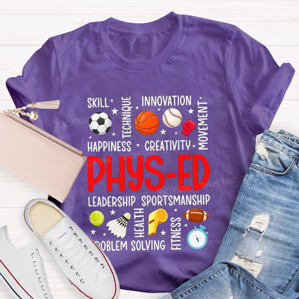 Physical Education Skill Technique Innovation Happiness Creativity Movement Leadership Sportsmanship Teacher T-shirt