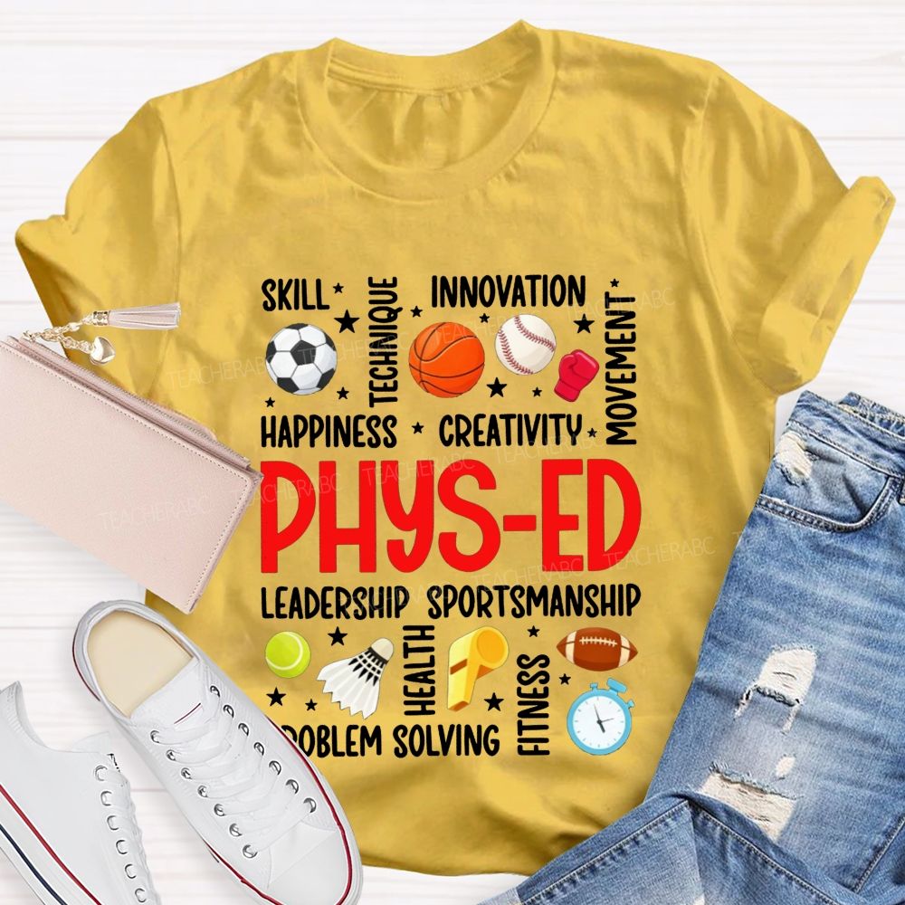 Physical Education Skill Technique Innovation Happiness Creativity Movement Leadership Sportsmanship Teacher T-shirt