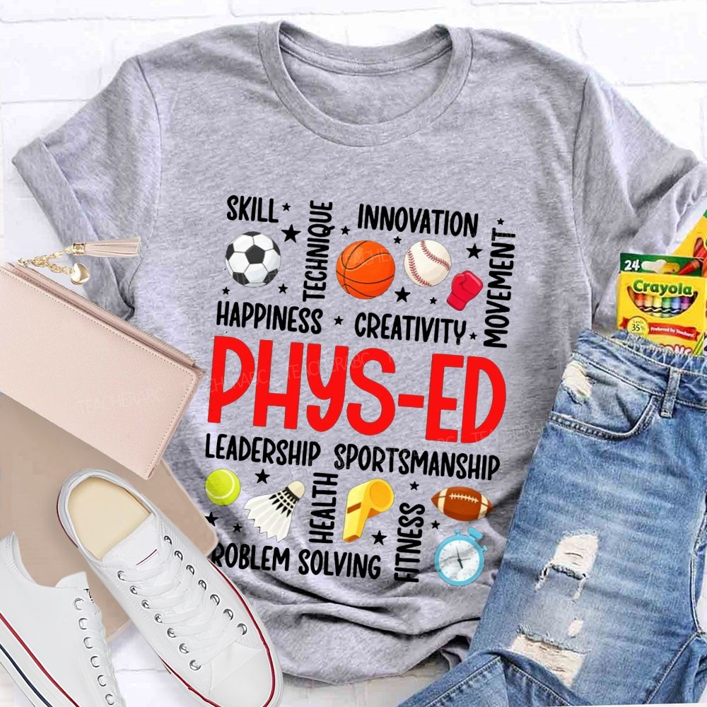 Physical Education Skill Technique Innovation Happiness Creativity Movement Leadership Sportsmanship Teacher T-shirt