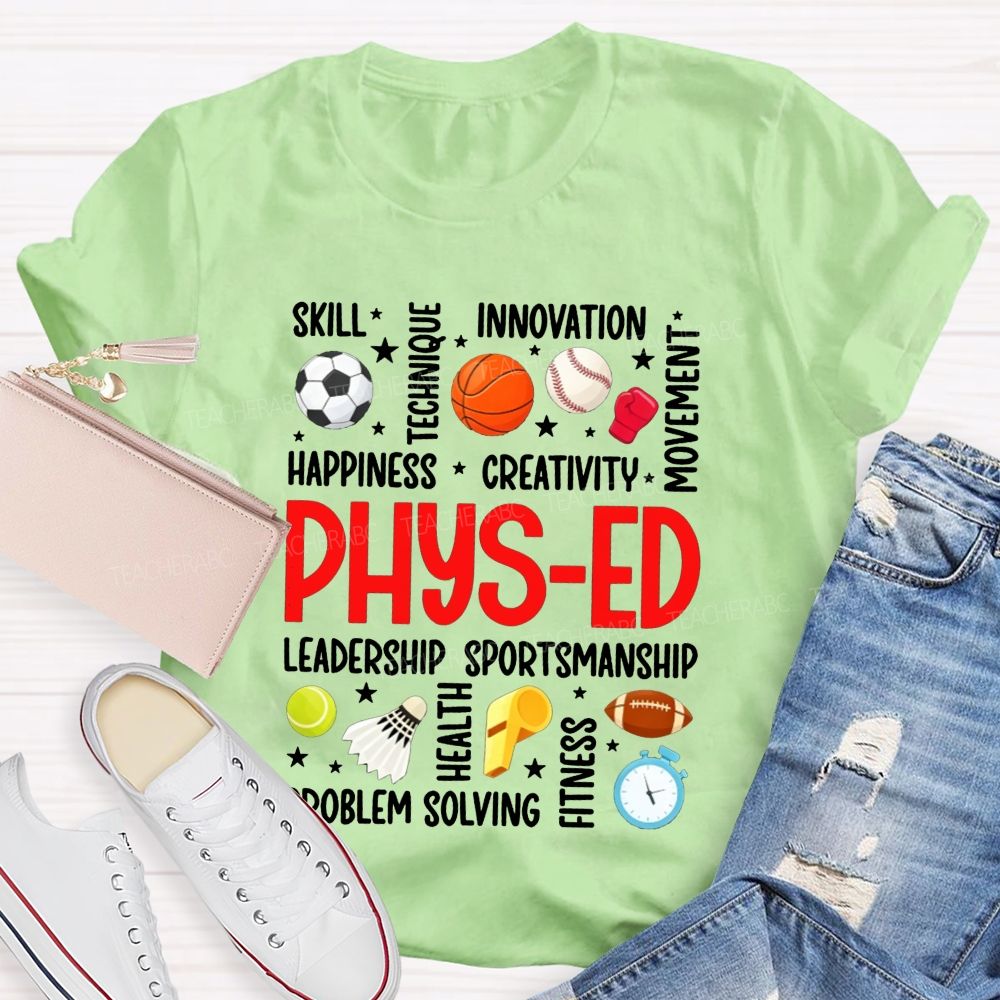 Physical Education Skill Technique Innovation Happiness Creativity Movement Leadership Sportsmanship Teacher T-shirt
