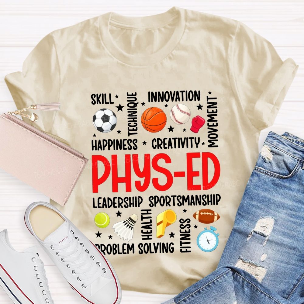 Physical Education Skill Technique Innovation Happiness Creativity Movement Leadership Sportsmanship Teacher T-shirt