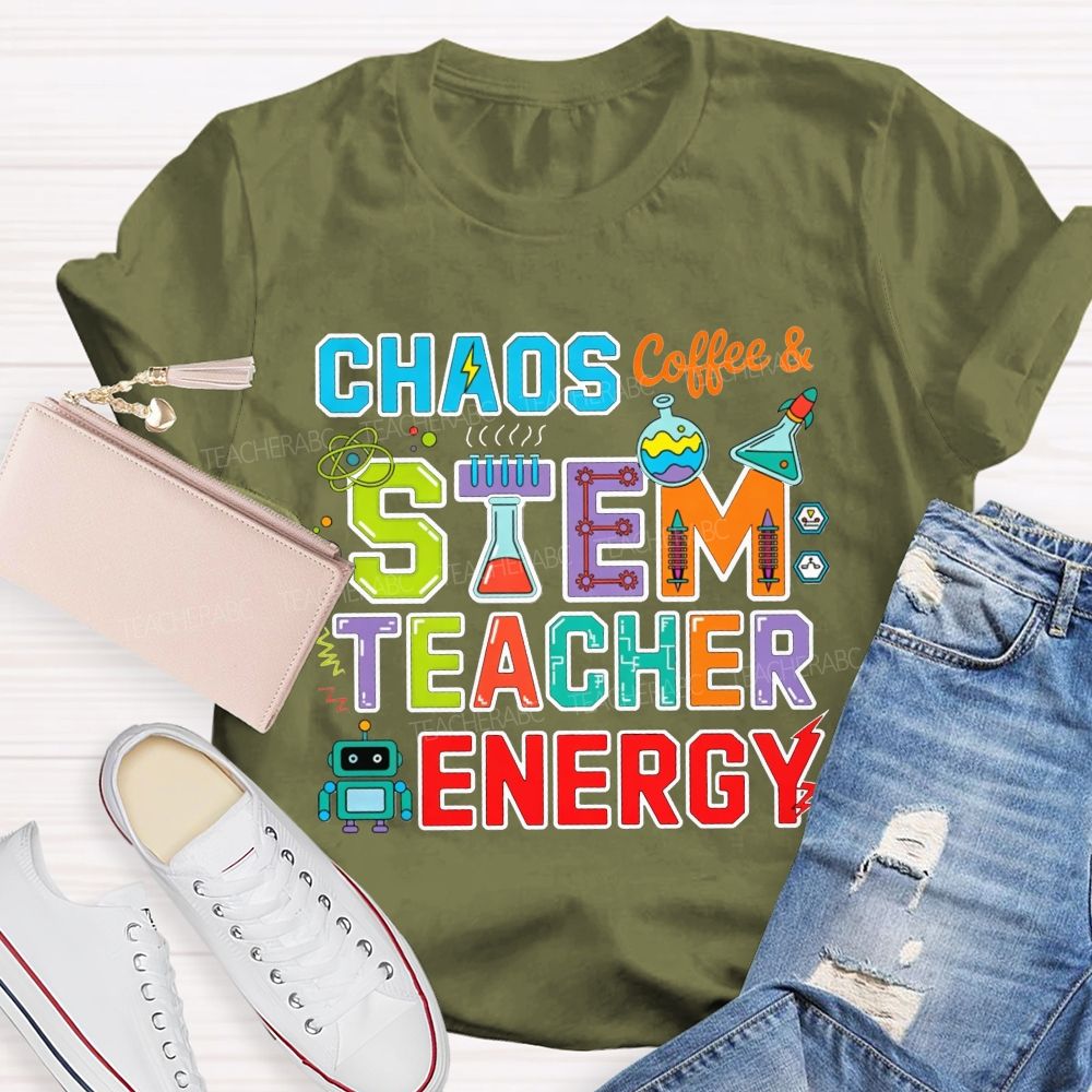 Chaos Coffee And Stem Teacher Energy Teacher T-shirt