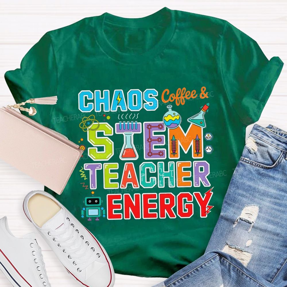 Chaos Coffee And Stem Teacher Energy Teacher T-shirt