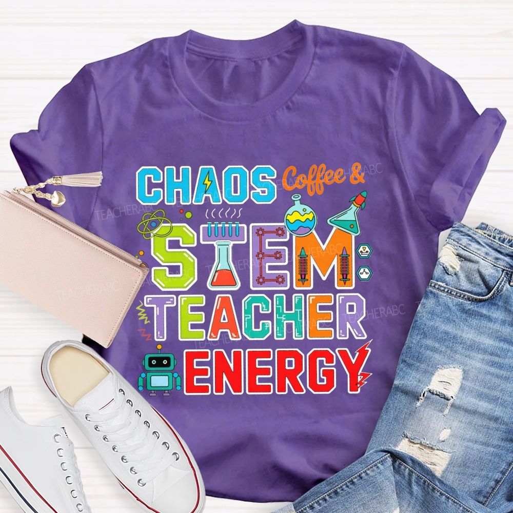Chaos Coffee And Stem Teacher Energy Teacher T-shirt