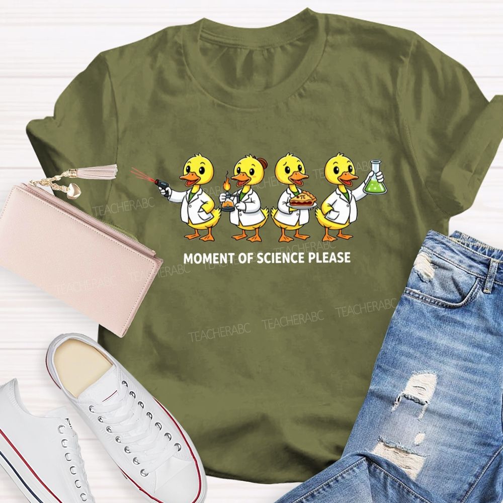 Moment Of Science Please Quack And Discover Teacher T-shirt