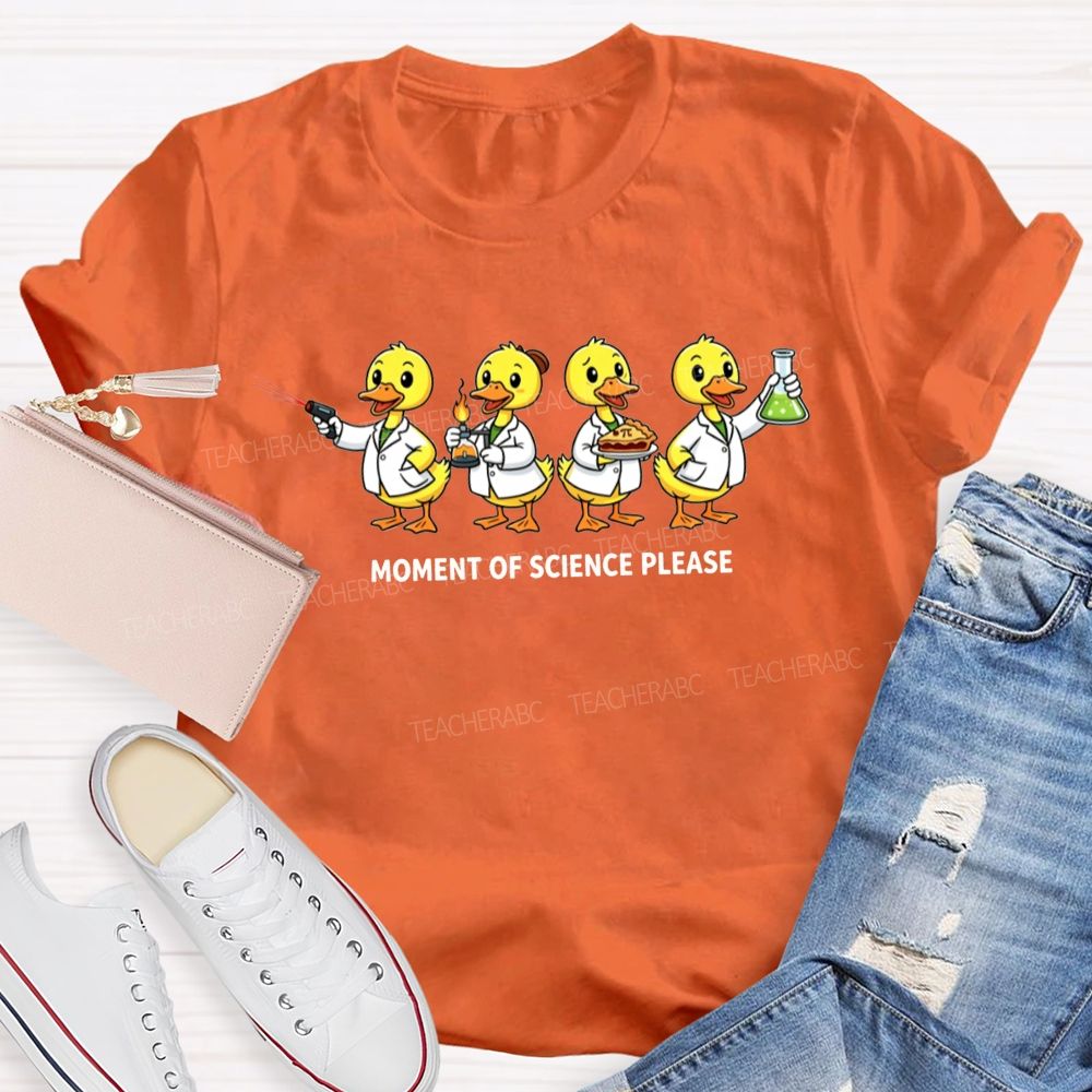 Moment Of Science Please Quack And Discover Teacher T-shirt