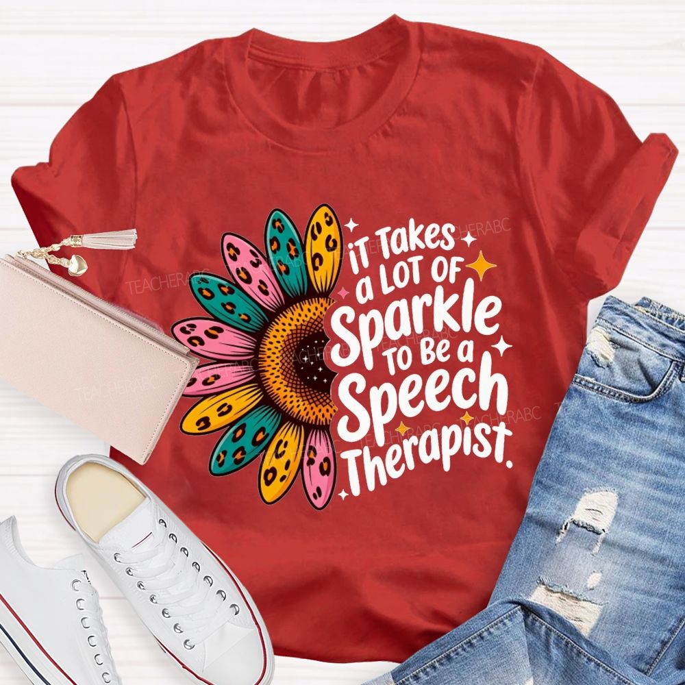 It Takes A Lot Of Sparkle To Be A Speech Therapist Teacher T-shirt