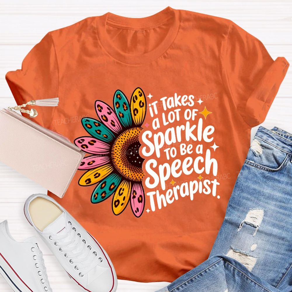 It Takes A Lot Of Sparkle To Be A Speech Therapist Teacher T-shirt