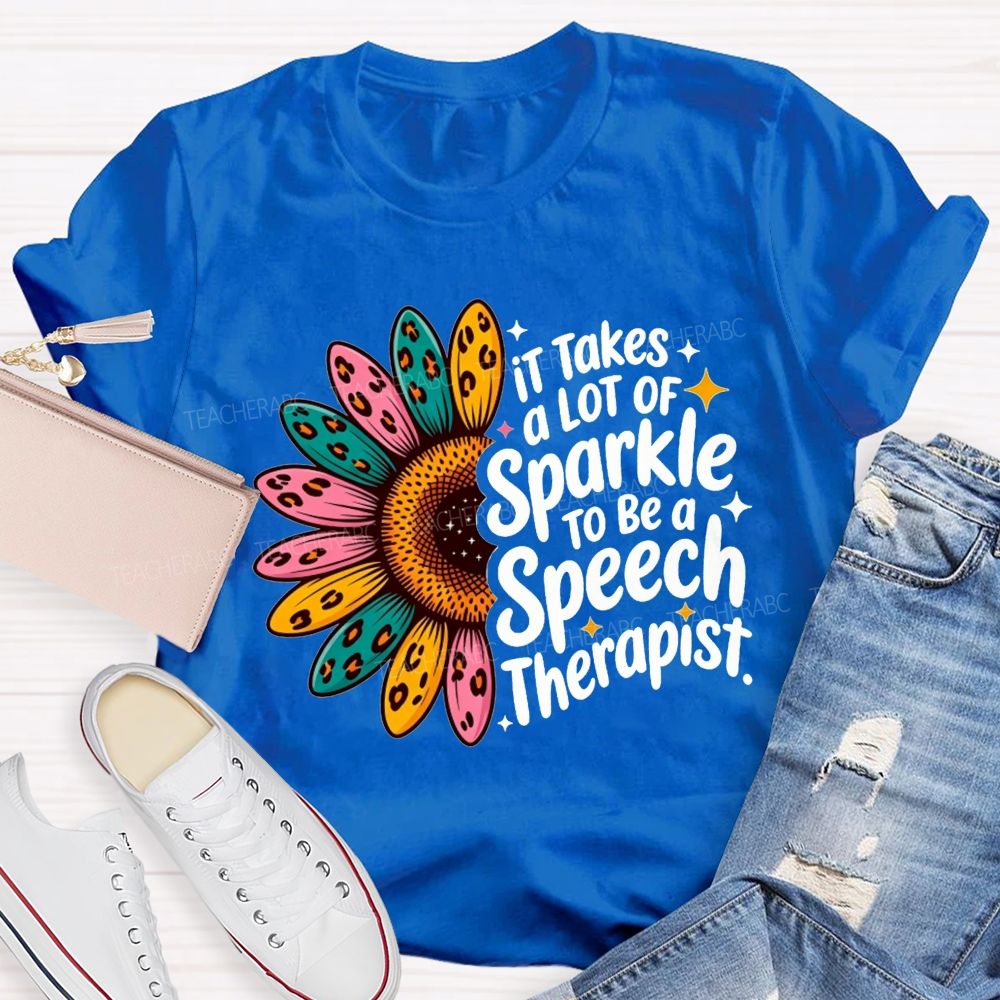 It Takes A Lot Of Sparkle To Be A Speech Therapist Teacher T-shirt