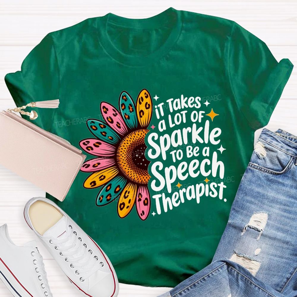 It Takes A Lot Of Sparkle To Be A Speech Therapist Teacher T-shirt