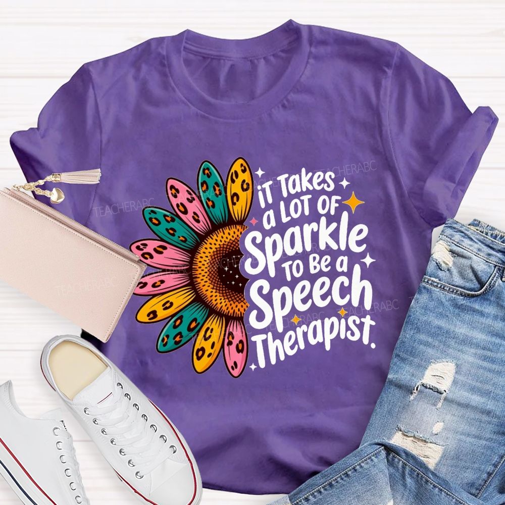 It Takes A Lot Of Sparkle To Be A Speech Therapist Teacher T-shirt