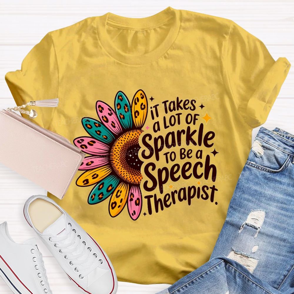It Takes A Lot Of Sparkle To Be A Speech Therapist Teacher T-shirt
