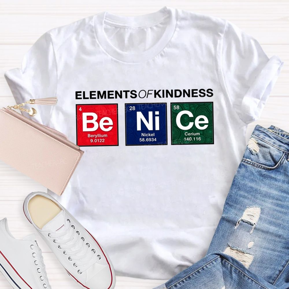 Elements Of Kindness Beryllium Nickel Cerium Teacher T-shirt