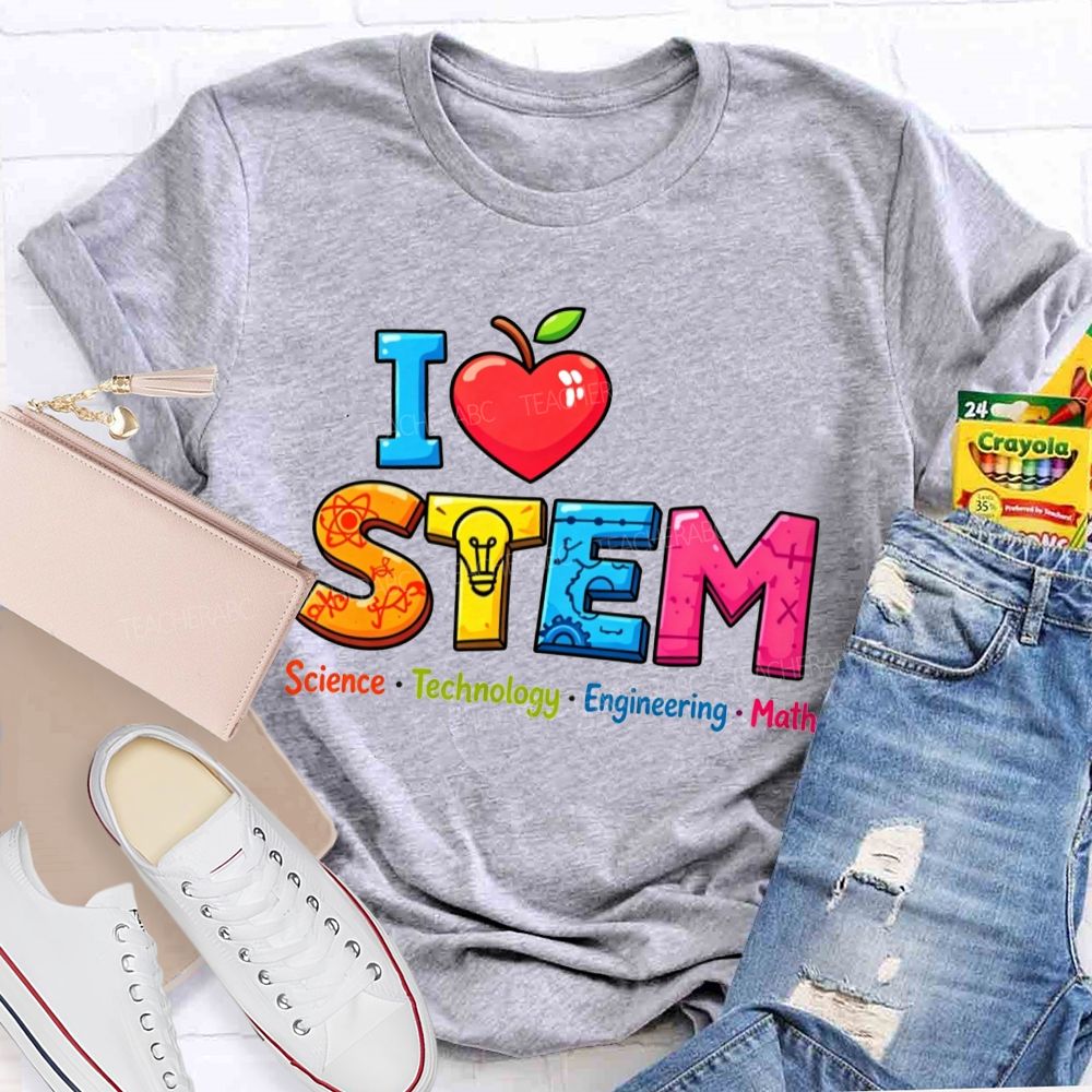 I Love Stem Science Tech Engineering Math Teacher T-shirt