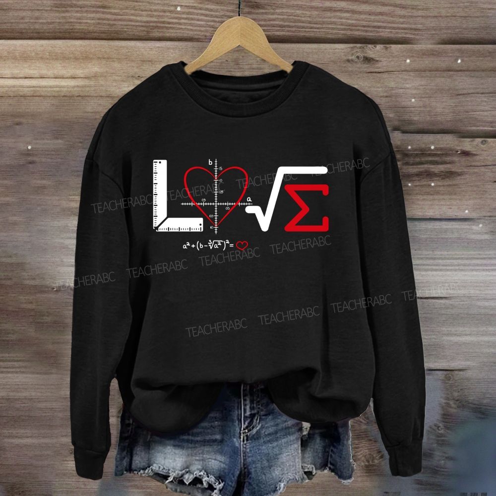Math Love Equation Graph Heart Ruler Radical Sigma Nerdy Sweatshirt