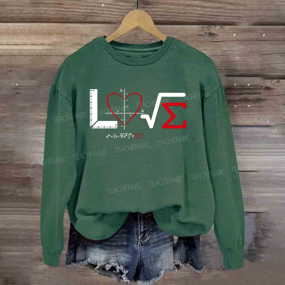 Math Love Equation Graph Heart Ruler Radical Sigma Nerdy Sweatshirt