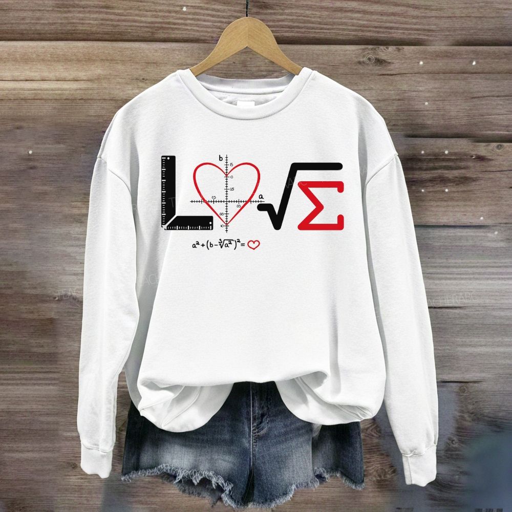 Math Love Equation Graph Heart Ruler Radical Sigma Nerdy Sweatshirt