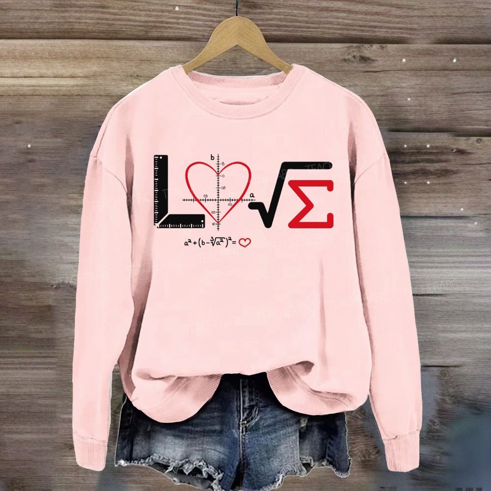 Math Love Equation Graph Heart Ruler Radical Sigma Nerdy Sweatshirt