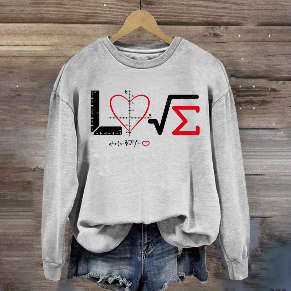 Math Love Equation Graph Heart Ruler Radical Sigma Nerdy Sweatshirt