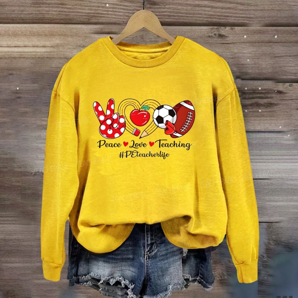 Peace Love Teaching Pe Teacher Life Sweatshirt