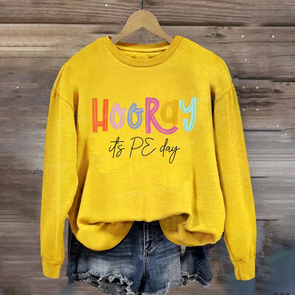 Hooray It'S Pe Day Bright Multicolor Sweatshirt