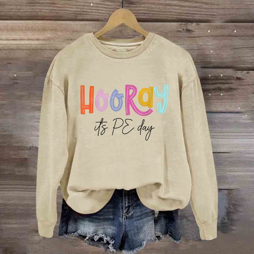 Hooray It'S Pe Day Bright Multicolor Sweatshirt