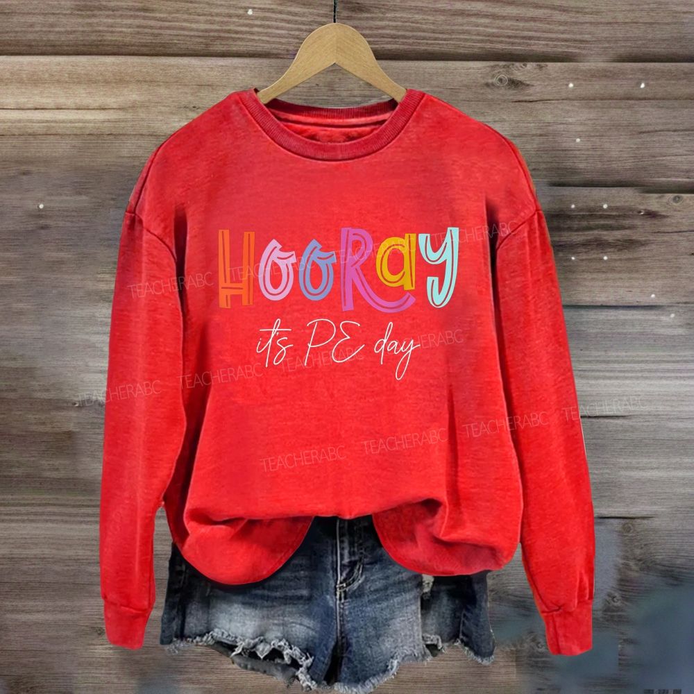 Hooray It'S Pe Day Bright Multicolor Sweatshirt