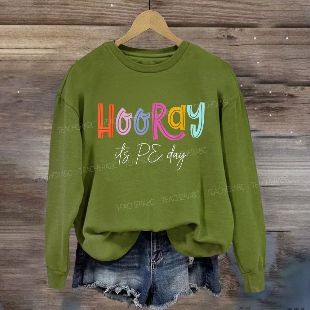 Hooray It'S Pe Day Bright Multicolor Sweatshirt