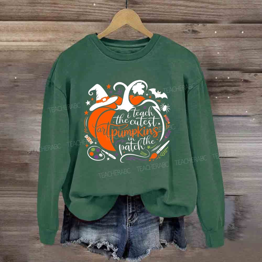 I Teach The Cutest Art Pumpkins In The Patch Art Teacher Halloween Pumpkin Sweatshirt