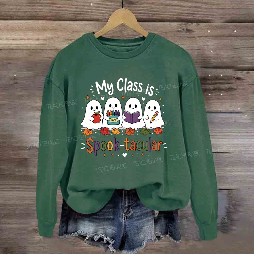 My Class is Spooktacular Cute Teacher Halloween Ghost Fall Sweatshirt