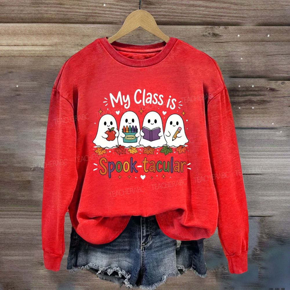 My Class is Spooktacular Cute Teacher Halloween Ghost Fall Sweatshirt