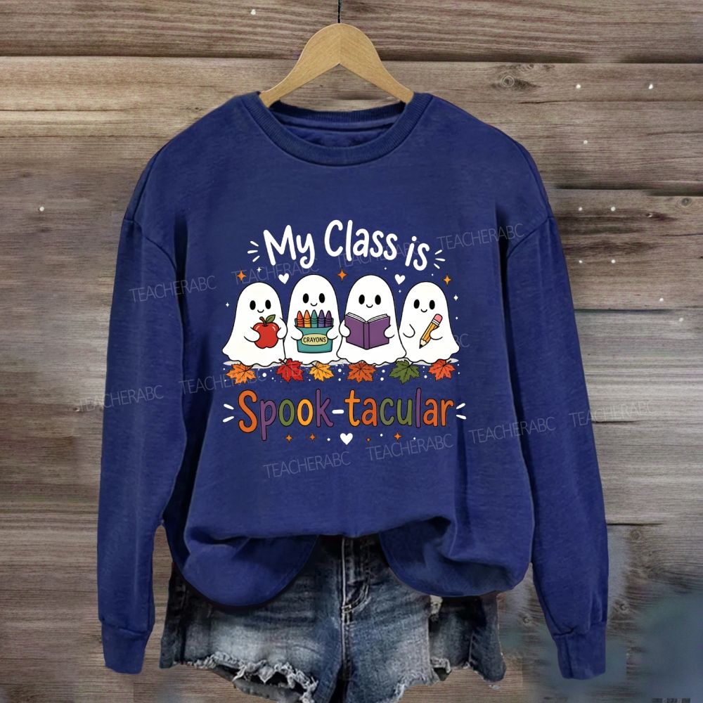My Class is Spooktacular Cute Teacher Halloween Ghost Fall Sweatshirt