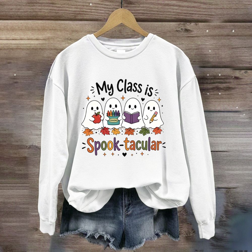 My Class is Spooktacular Cute Teacher Halloween Ghost Fall Sweatshirt