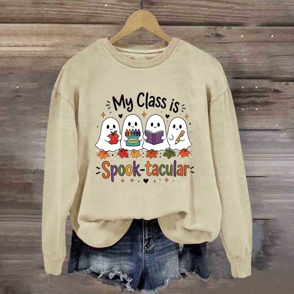 My Class is Spooktacular Cute Teacher Halloween Ghost Fall Sweatshirt
