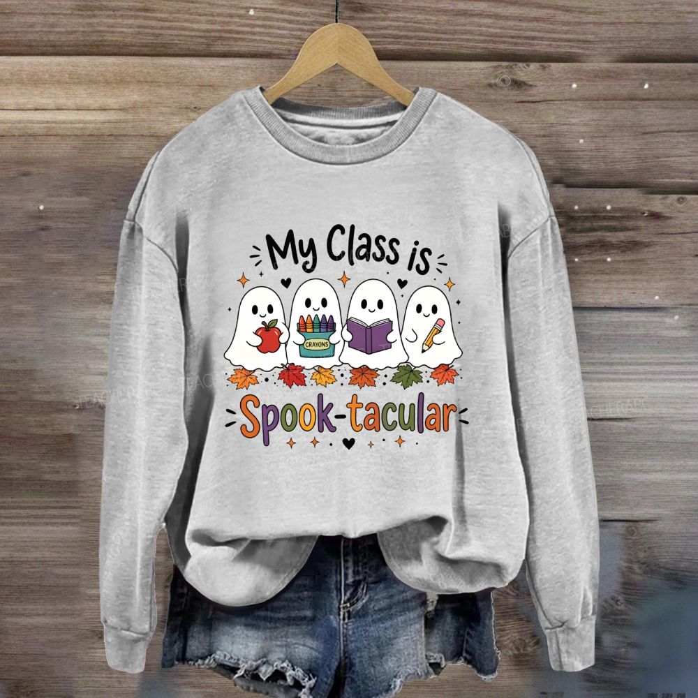 My Class is Spooktacular Cute Teacher Halloween Ghost Fall Sweatshirt