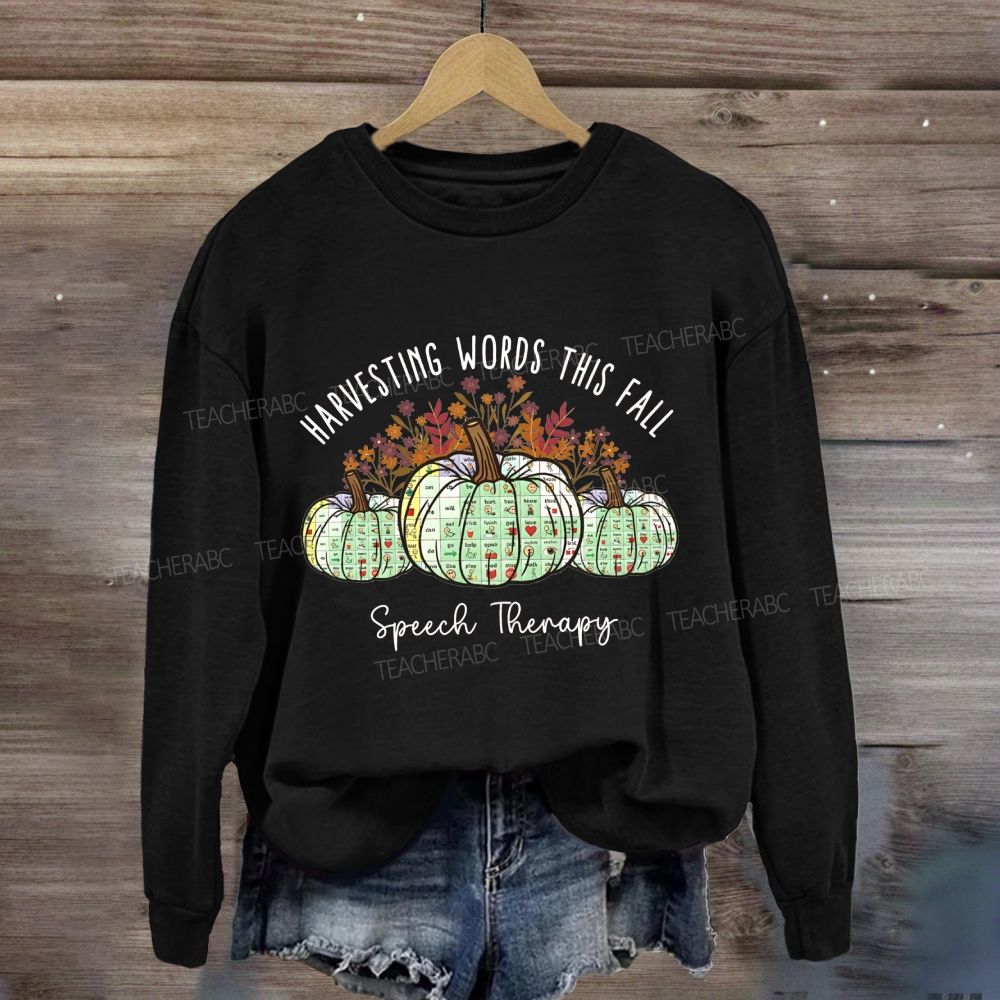 Harvesting Words This Fall Speech Therapy Sweatshirt