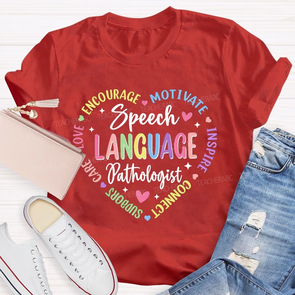 Speech Language Pathologist Heart Encourage Motivate Inspire Teacher T-shirt
