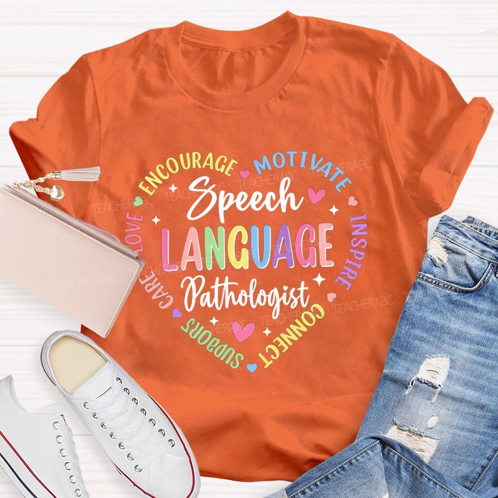 Speech Language Pathologist Heart Encourage Motivate Inspire Teacher T-shirt