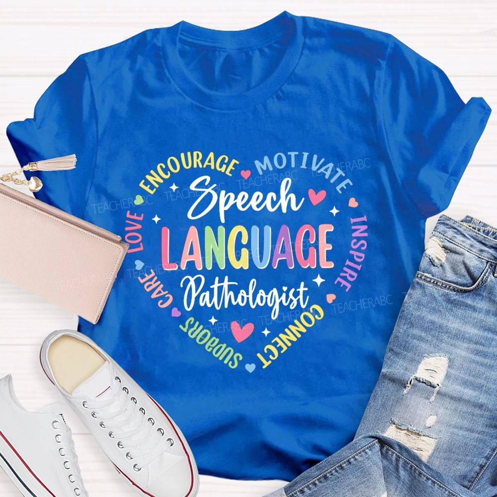 Speech Language Pathologist Heart Encourage Motivate Inspire Teacher T-shirt