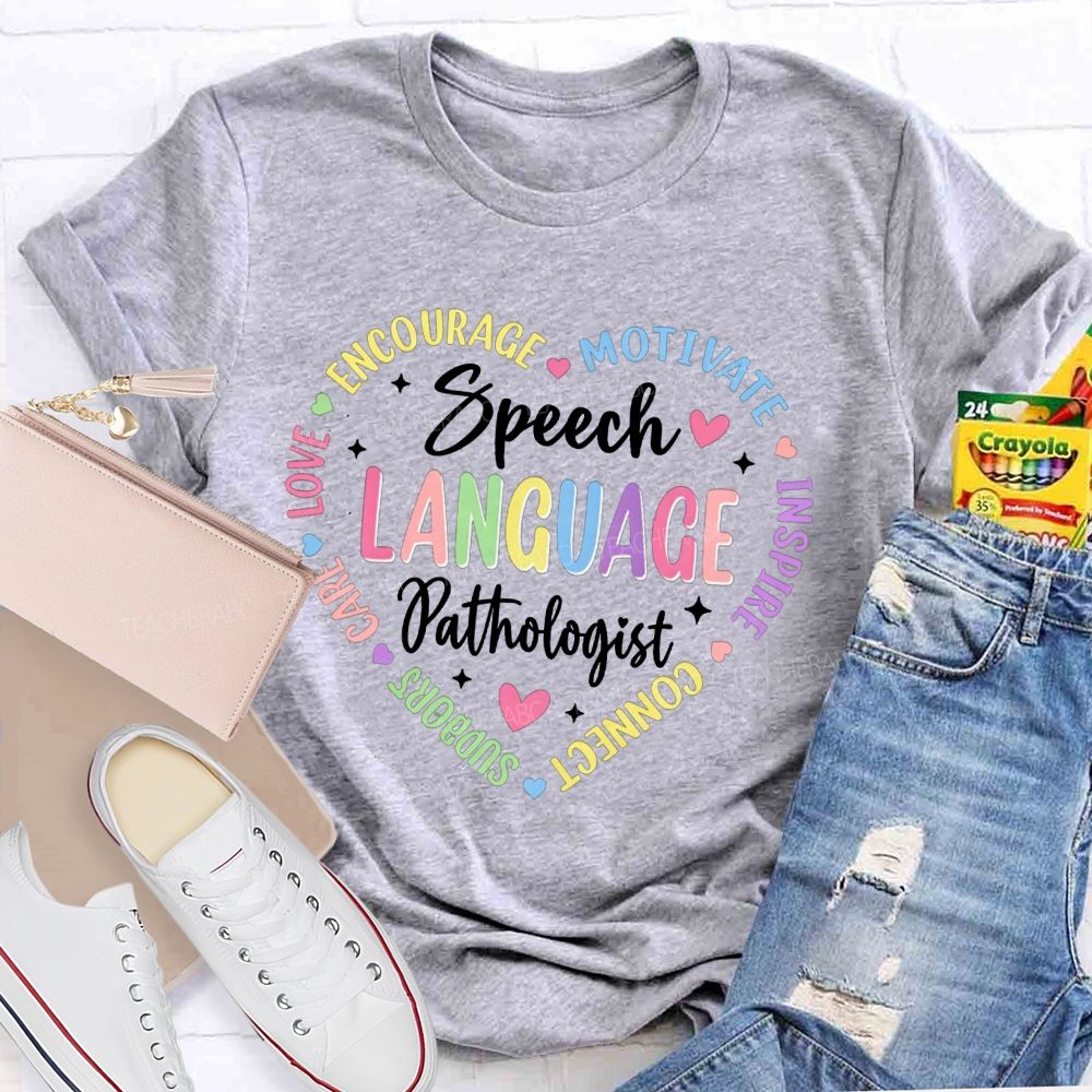 Speech Language Pathologist Heart Encourage Motivate Inspire Teacher T-shirt