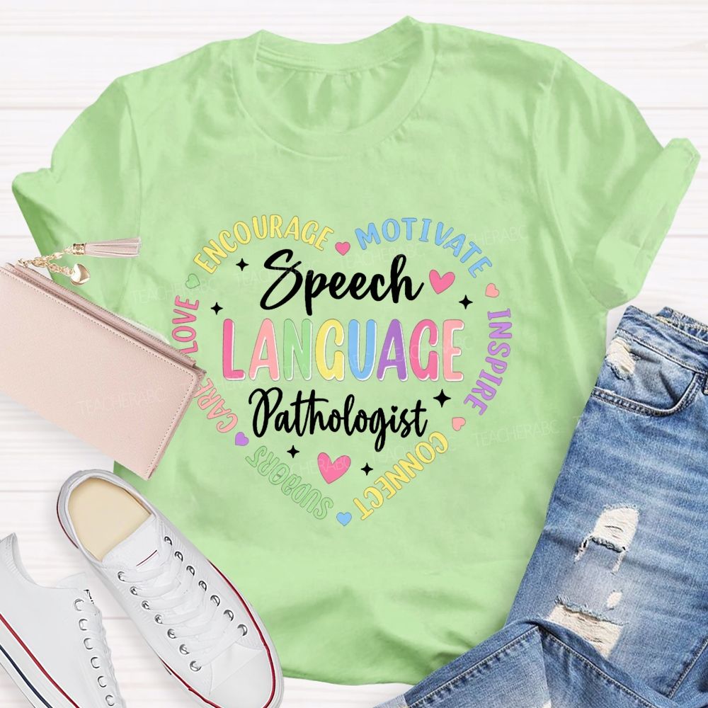 Speech Language Pathologist Heart Encourage Motivate Inspire Teacher T-shirt