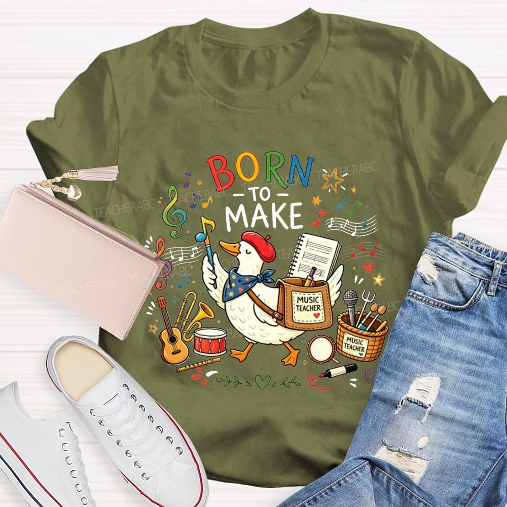 Born To Make Melodies Where Ducks Create Beautiful Music Teacher T-shirt