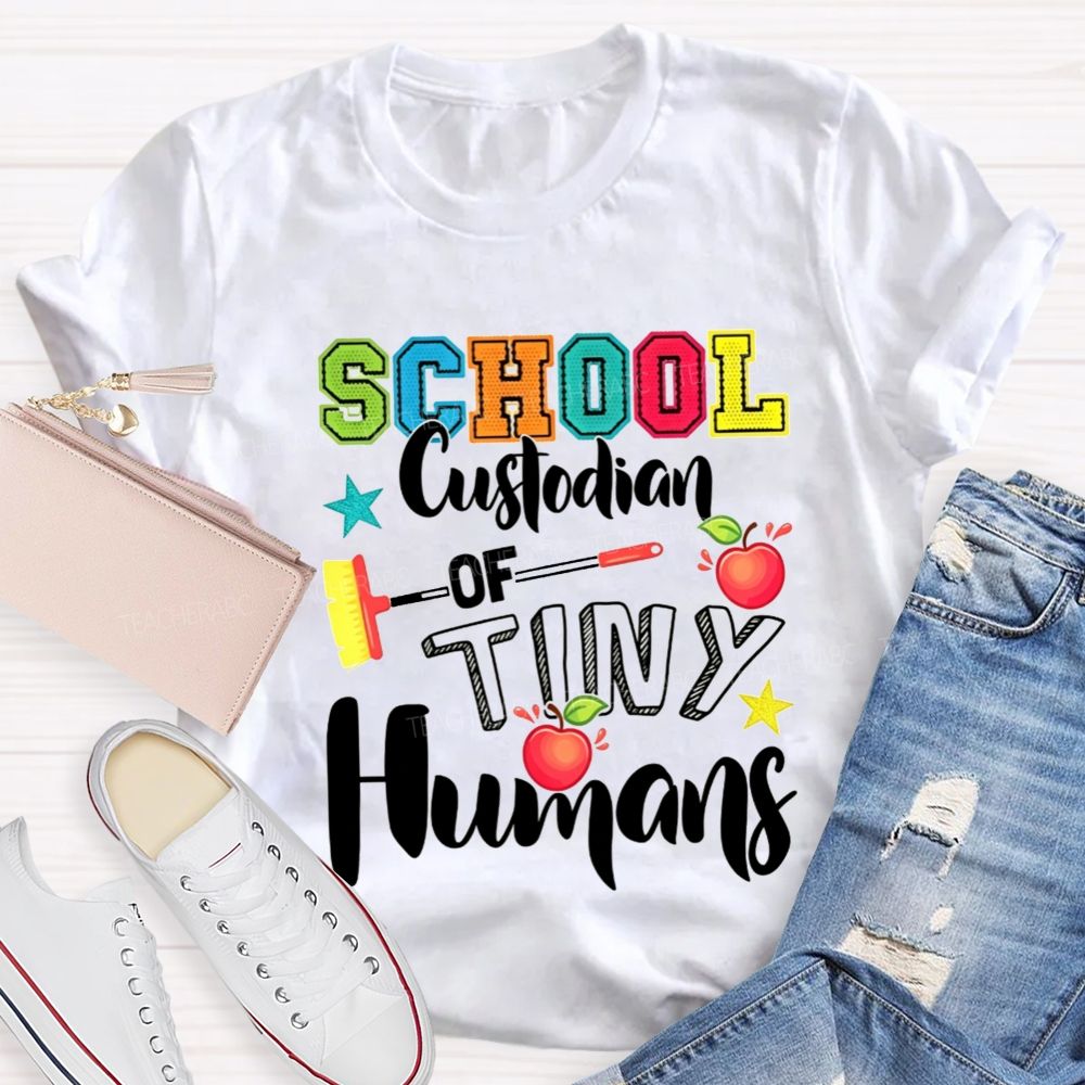 School Custodian Of Tiny Humans T-shirt