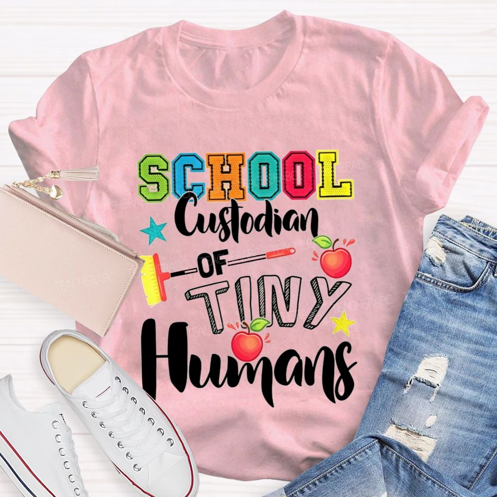 School Custodian Of Tiny Humans T-shirt